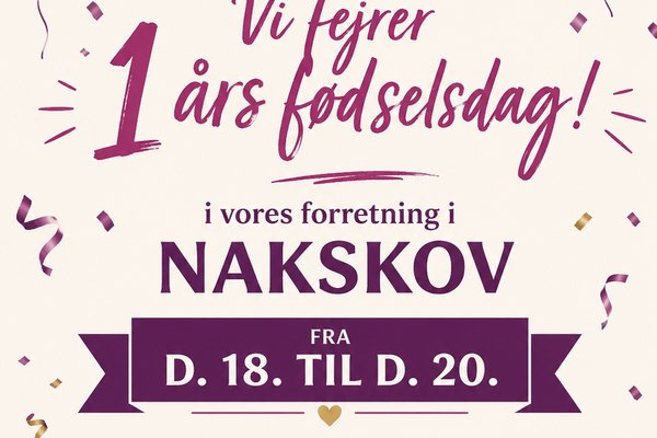1 ÅRS FØDSELSDAG I NAKSKOV!